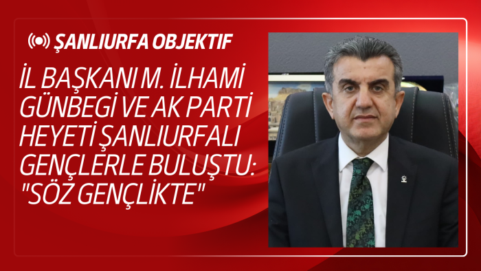 Şanlıurfa’da Gençlik Rüzgarı: "Söz Gençlikte" Ramazan Buluşması